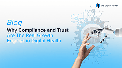 Why Compliance and Trust Are the Real Growth Engines in Digital Health