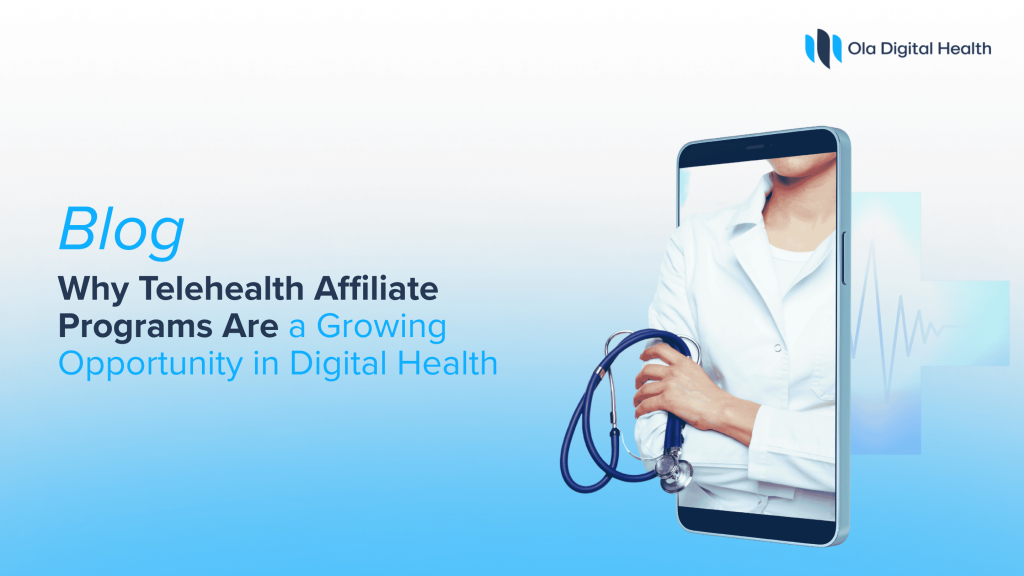 Why Telehealth Affiliate Programs Are Becoming a Big Opportunity in Digital Health