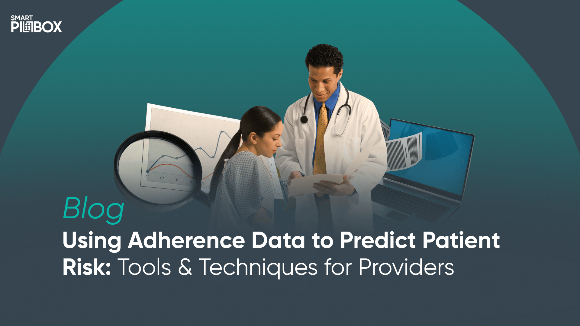 Using Adherence Data to Predict Patient Risk: Tools & Techniques for Providers