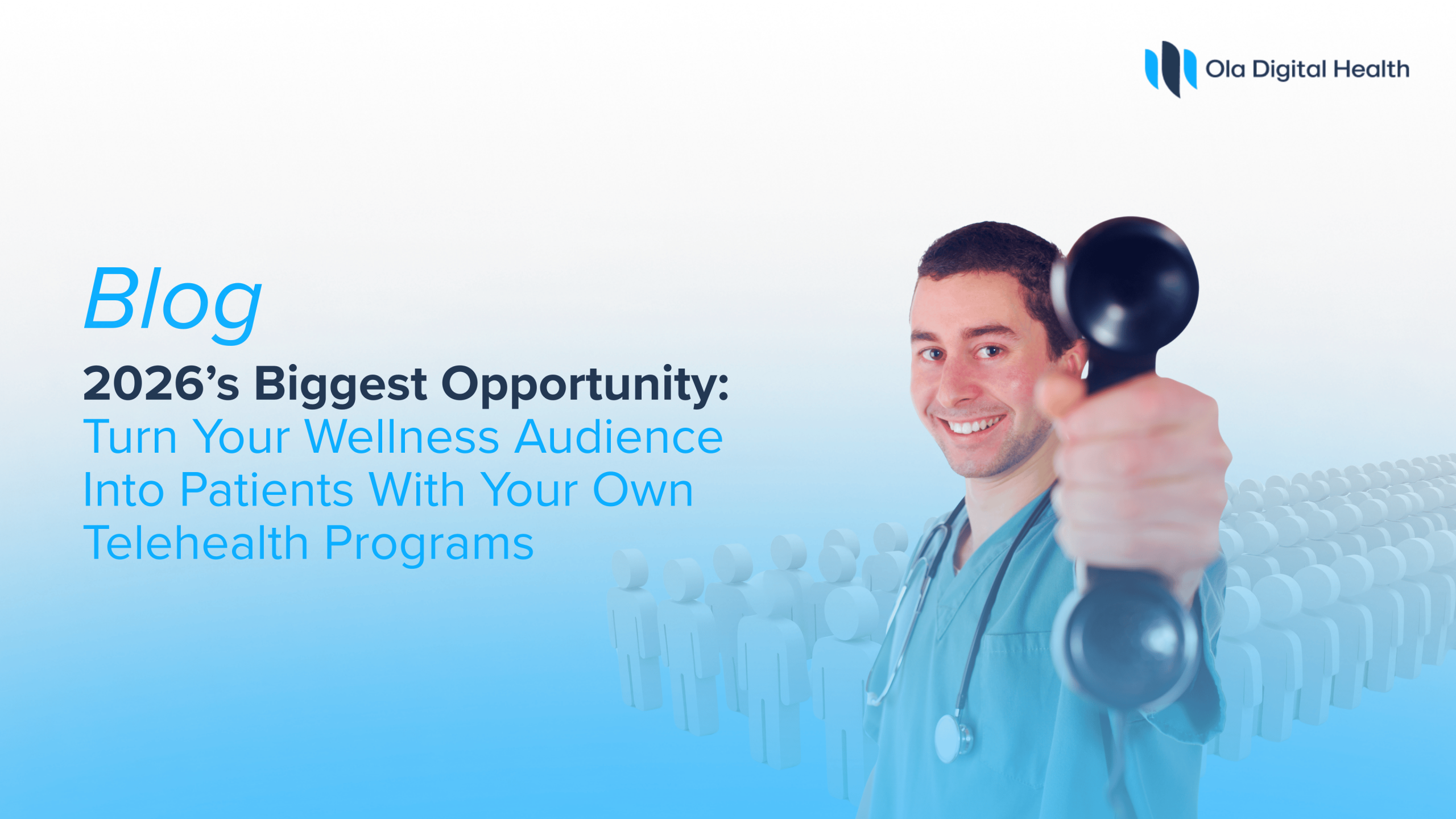 2026’s Biggest Opportunity: Turn Your Wellness Audience Into Patients With Your Own Telehealth Programs