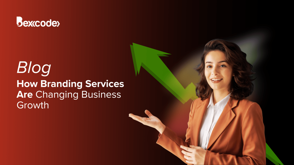 How Branding Services Are Changing the Way Businesses Grow